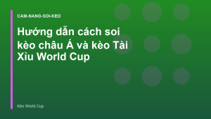 Read more about the article Hướng dẫn cách soi kèo châu Á và kèo Tài Xỉu World Cup