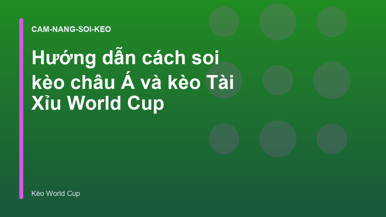 Read more about the article Hướng dẫn cách soi kèo châu Á và kèo Tài Xỉu World Cup