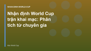 Read more about the article Nhận định World Cup trận khai mạc: Phân tích từ chuyên gia