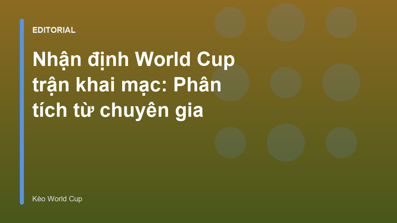 Nhận định World Cup trận khai mạc