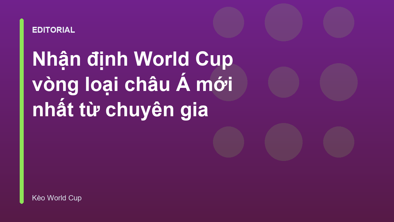 Nhận định World Cup vòng loại châu Á